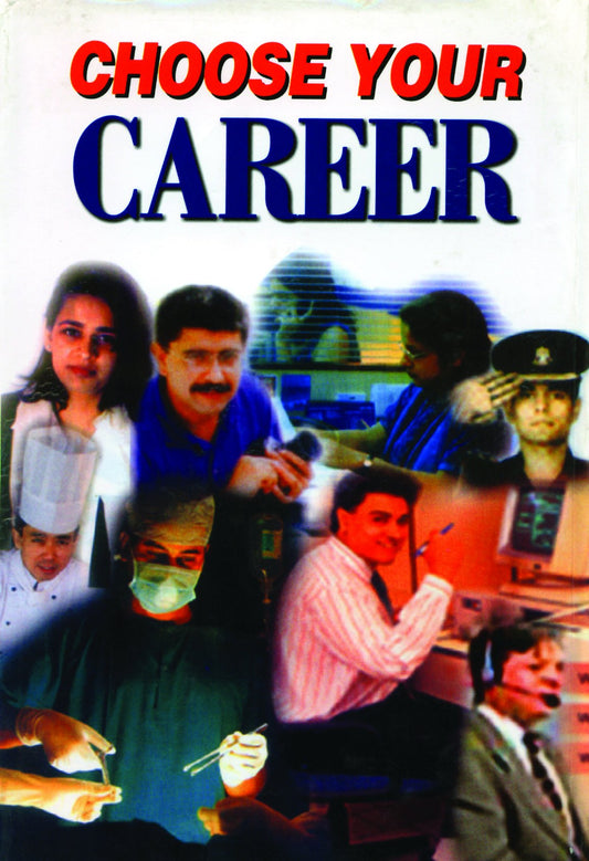 Choose Your Career by A Ganguly/S Bhushan