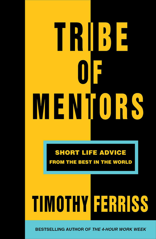 Tribe of Mentors: Short Life Advice from the Best in the World book cover