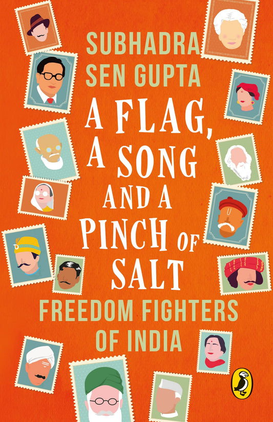 A Flag, a Song and a Pinch of Salt: Freedom Fighters of India book cover