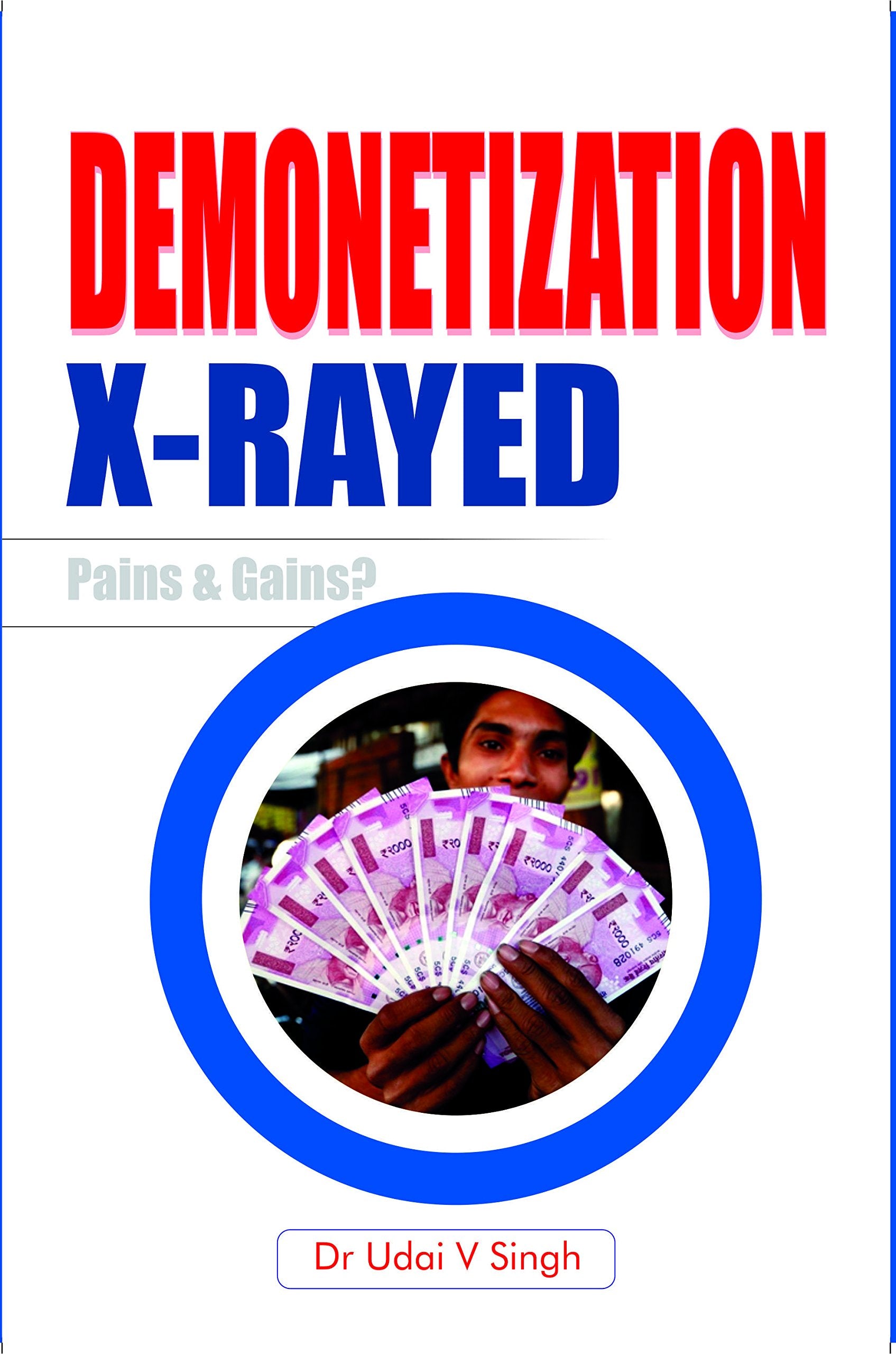 Demonetization X-Rayed Pains & Gain?