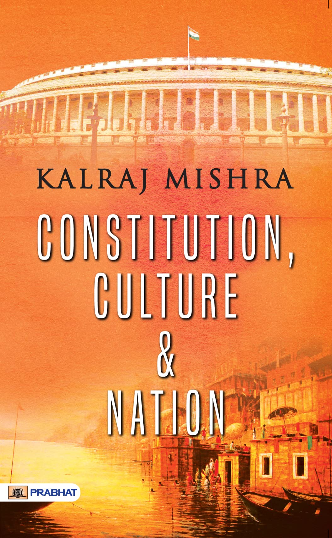 Constitution, Culture and Nation by Kalraj Mishra