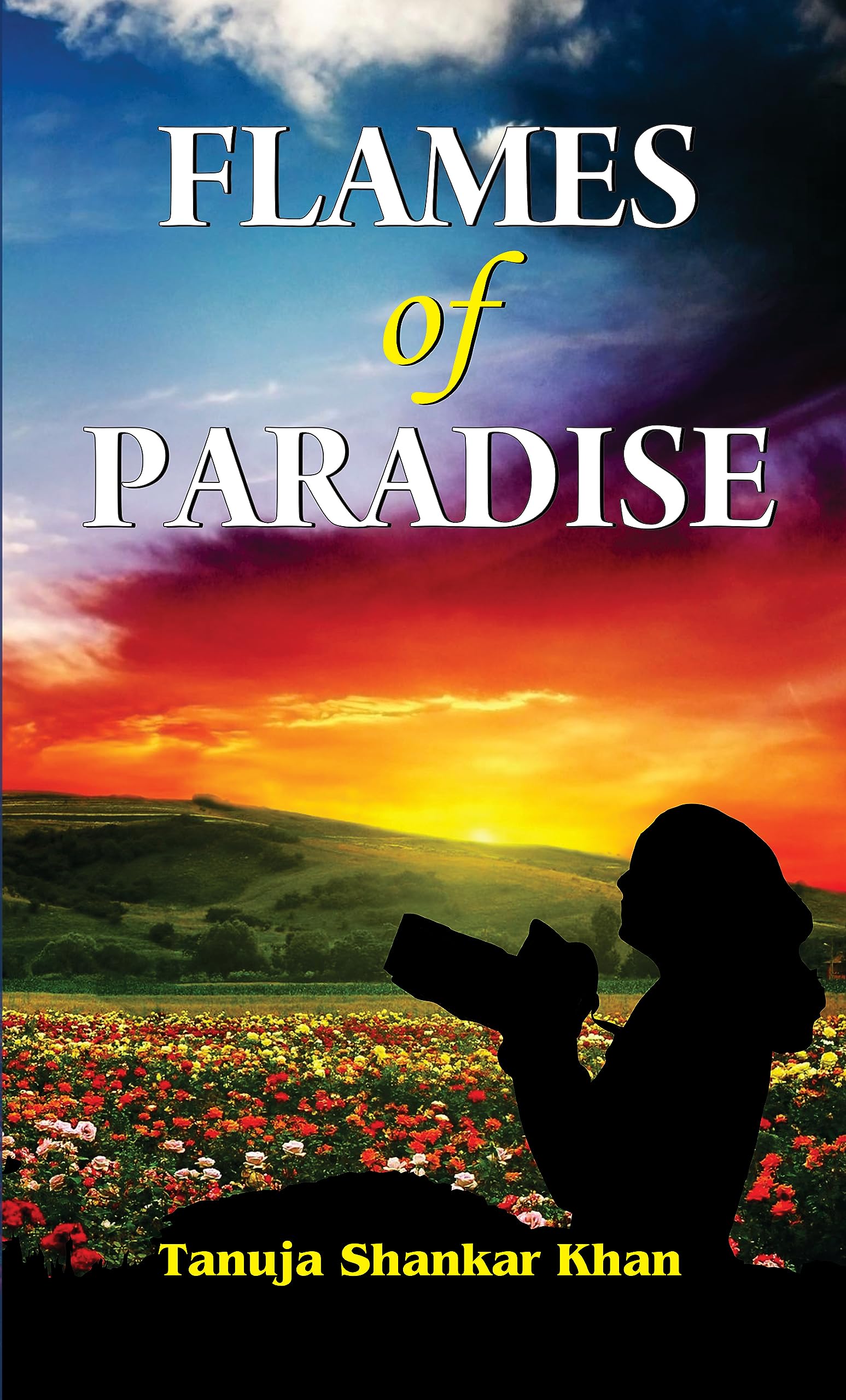 Flames of Paradise by Tanuja Shankar Khan