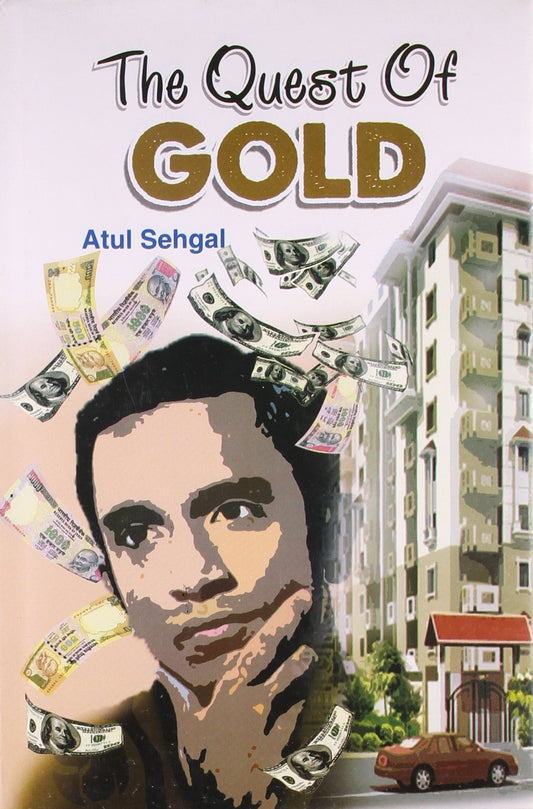 The Quest of Gold by Atul Sehgal