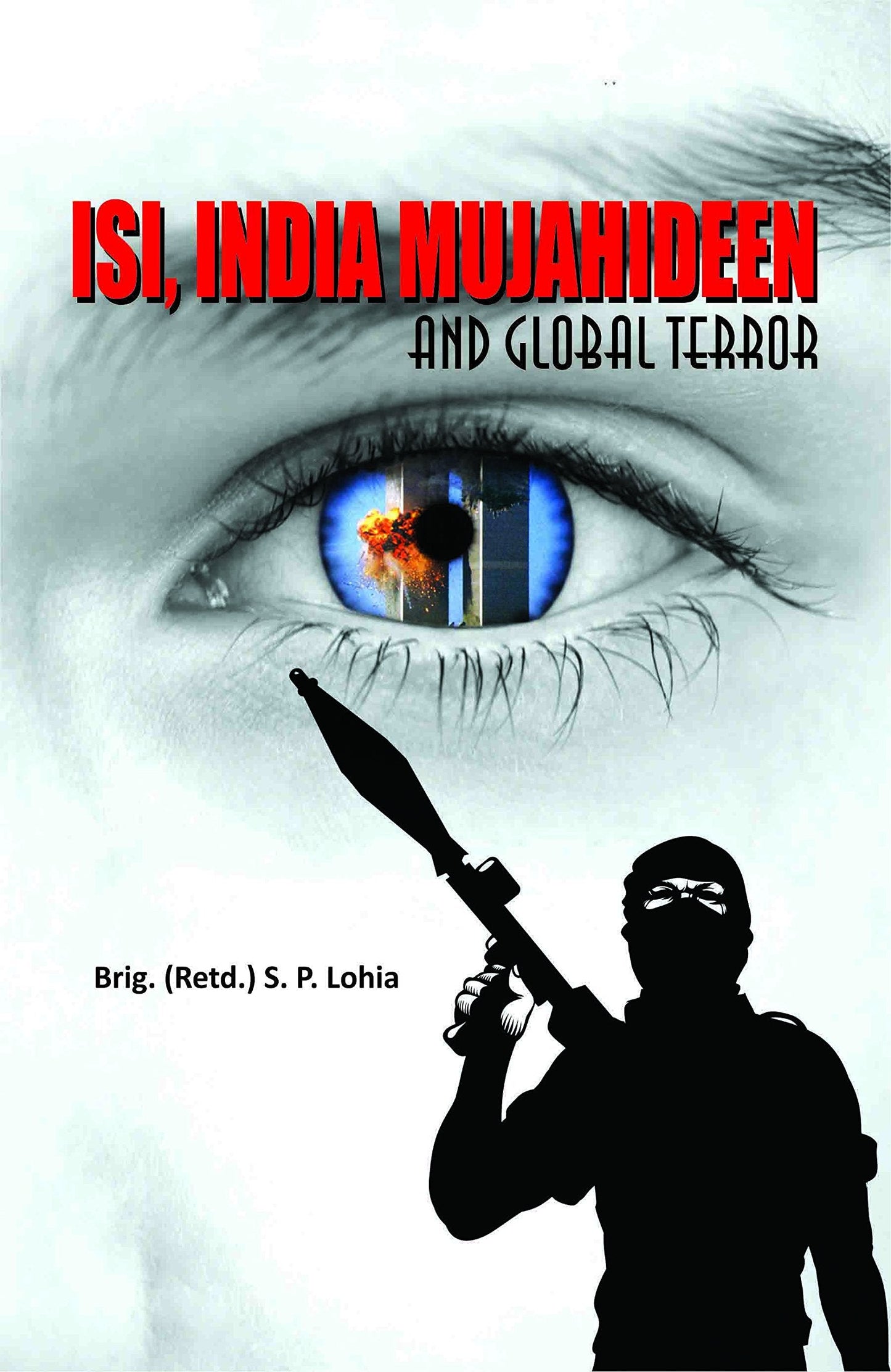 ISI, Indian Mujahideen and Global Terror