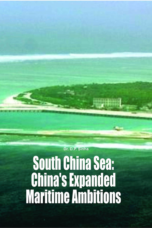 South China Sea Chinas Expanded Maritime Ambitions
