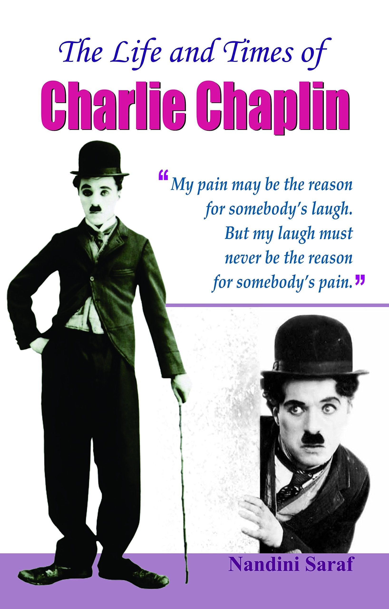 The Life and Times of Charlie Chaplin by Nandini Saraf