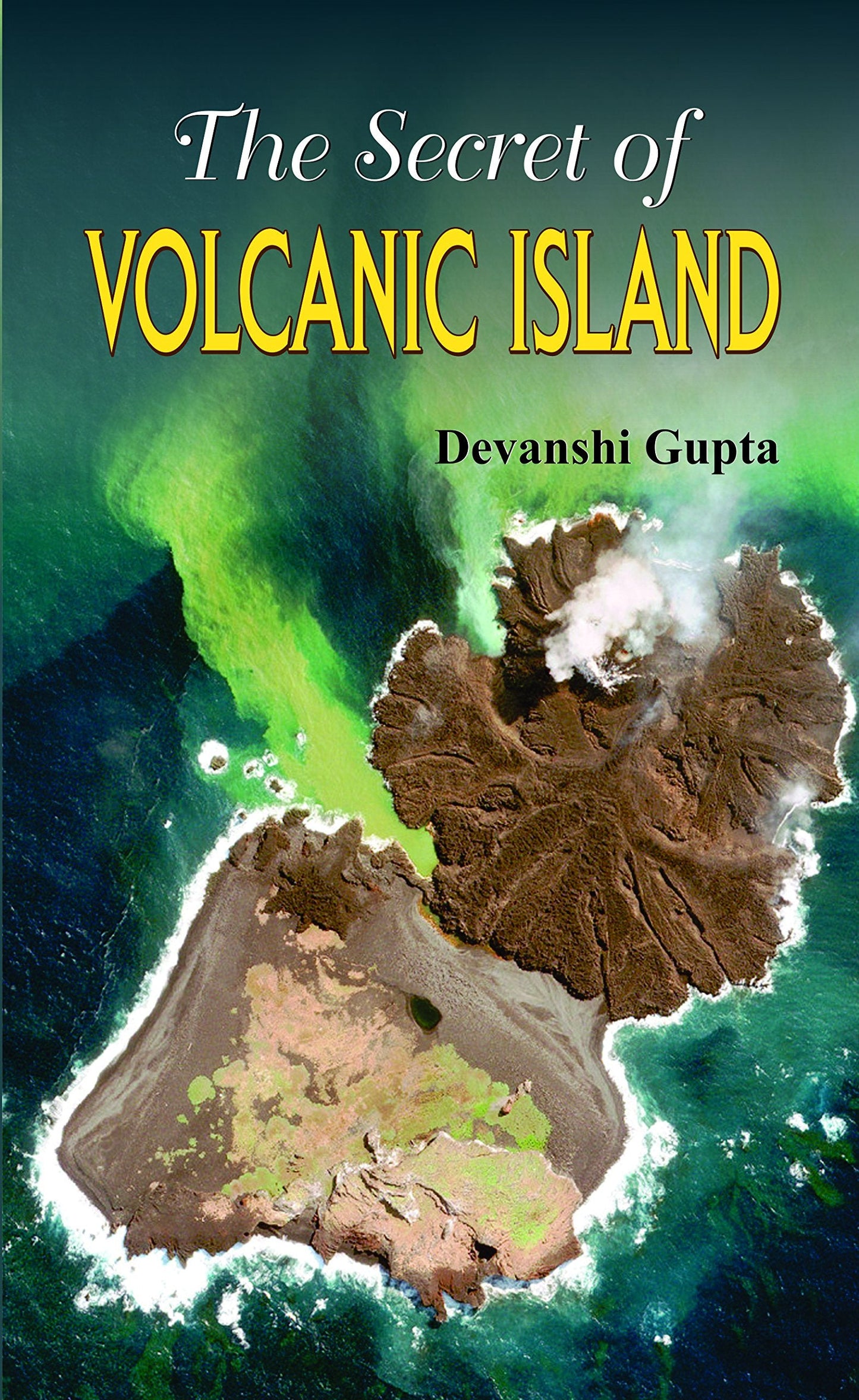 The Secret of Volcanic Island by Devanshi Gupta